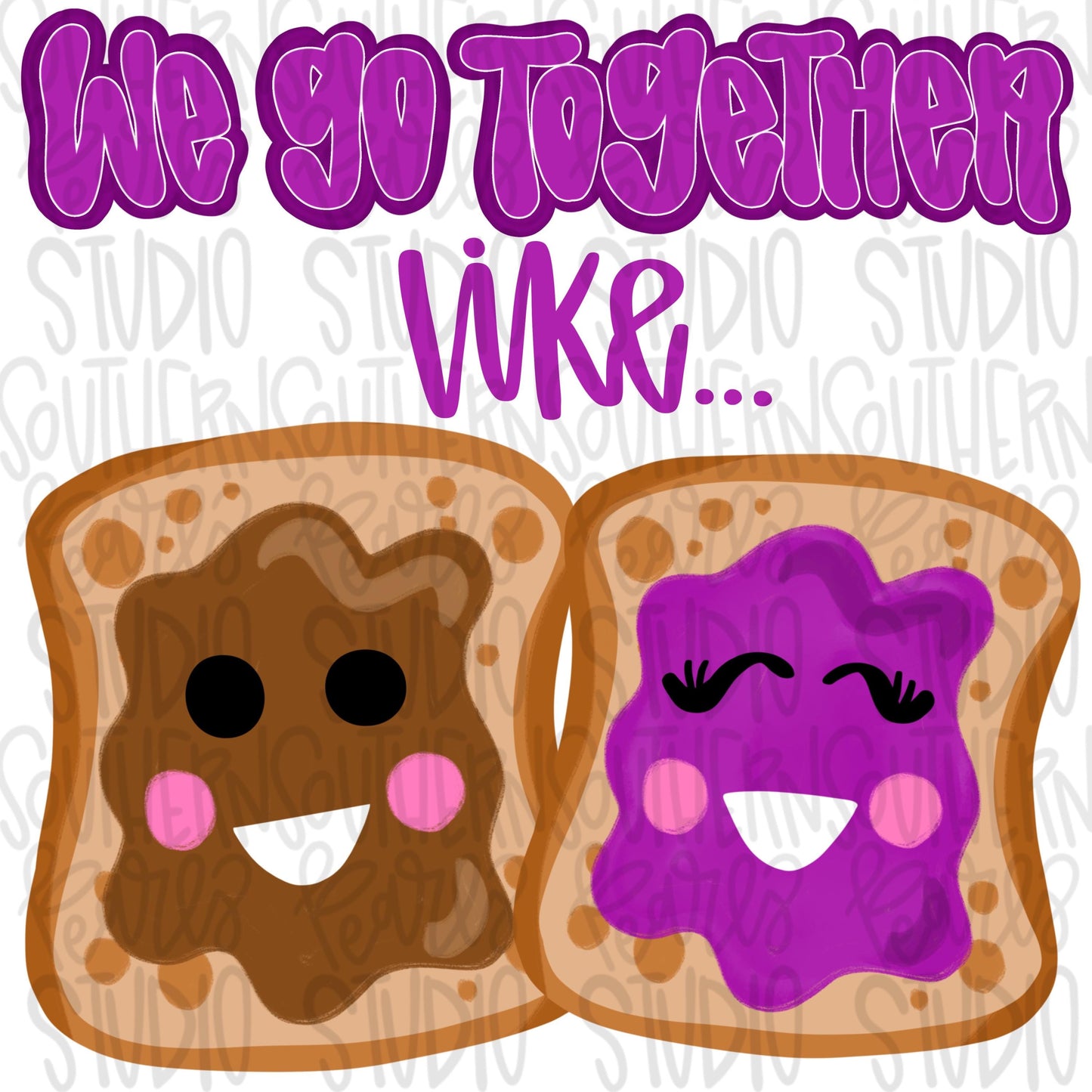 Valentine | We go together like… | PB&J | Sublimation Design | Digital Download | Women’s, Kids Shirt PNG