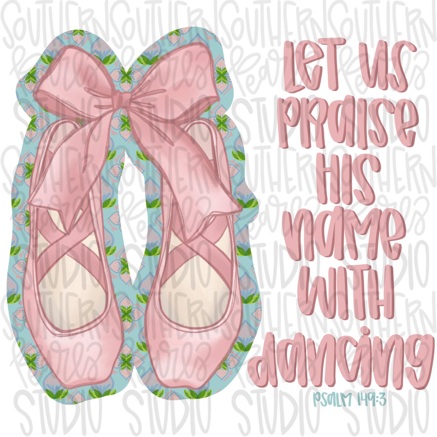 Let us praise His name with dancing | ballet shoes | Sublimation Design | Digital Download | Women’s Shirt | PNG design