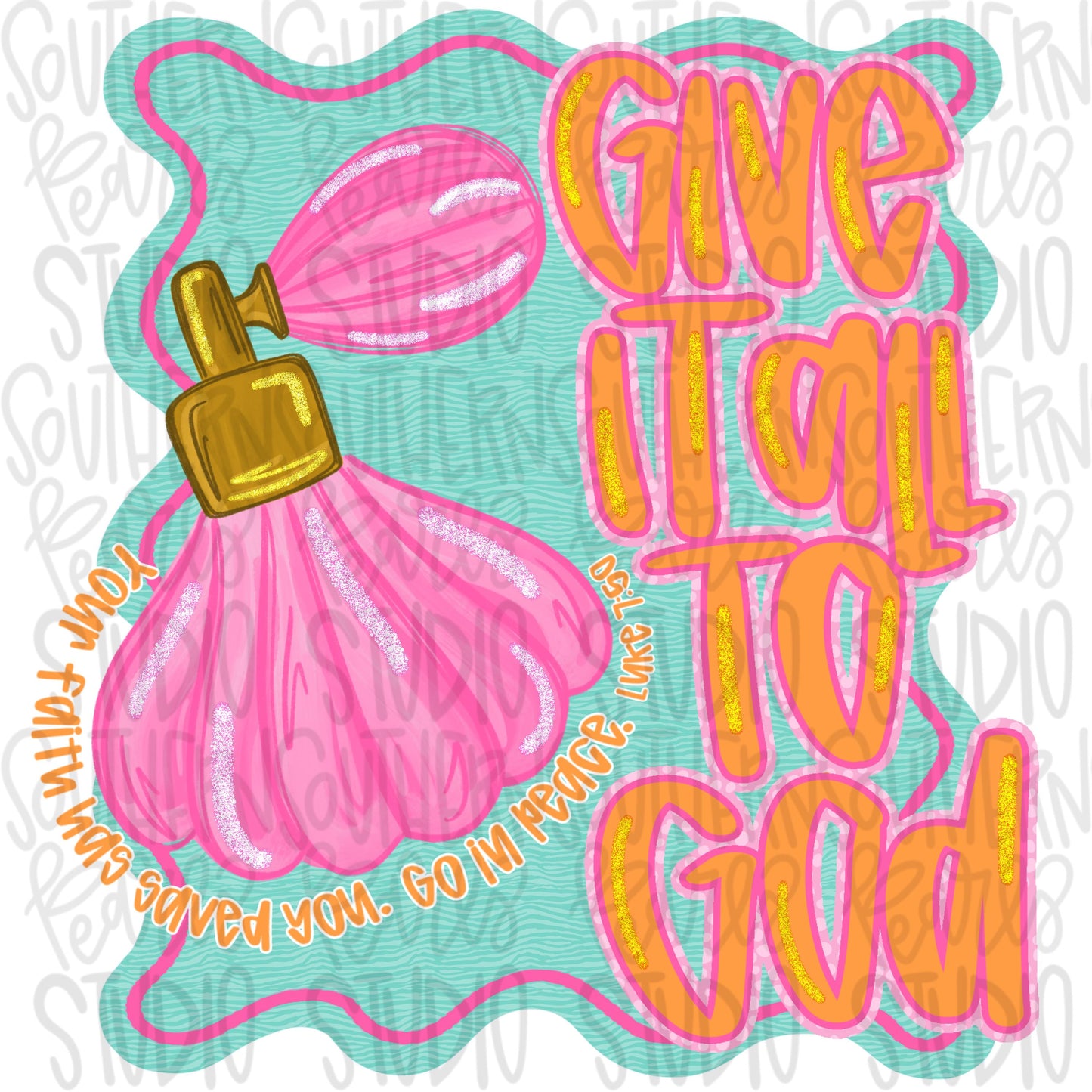 Give it all to God | perfume | Bible verses | Bible reference | Front and Back design | Sublimation Design | Digital Download | Women’s, PNG