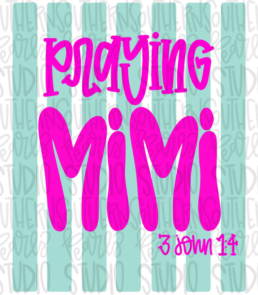 Praying MiMi Stripes | 3 John 1:4 | Sublimation Design | Digital Download | Women’s, Kids Shirt PNG
