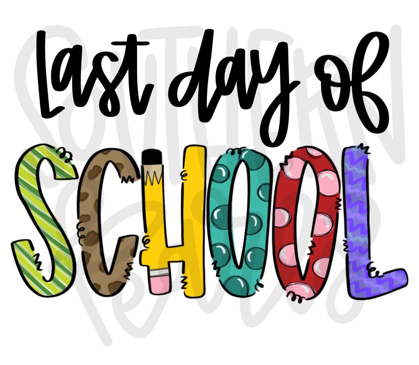 Last day of school | Teacher | Sublimation Design | Digital Download | Women’s, Kids Shirt PNG