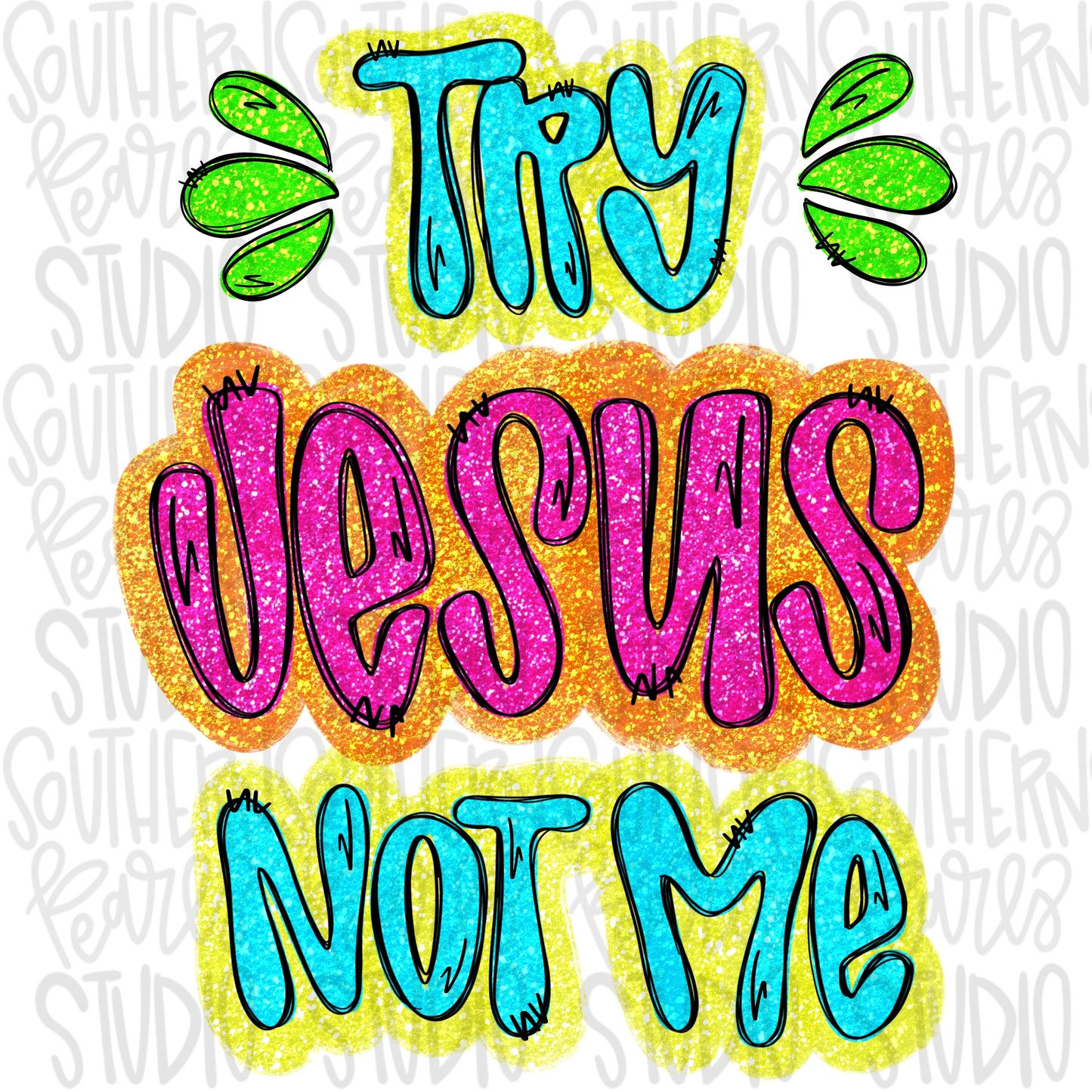 Try Jesus Not Me | Sublimation Design | PNG | Digital Download | Women’s, Kids Shirt PNG