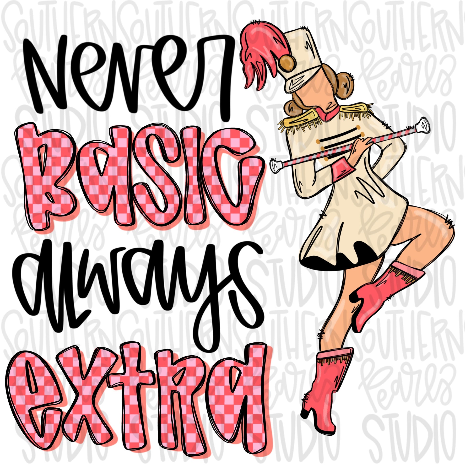 Never Basic Always Extra Majorette | Sublimation Design | Digital Download | Women’s, Kids Shirt PNG