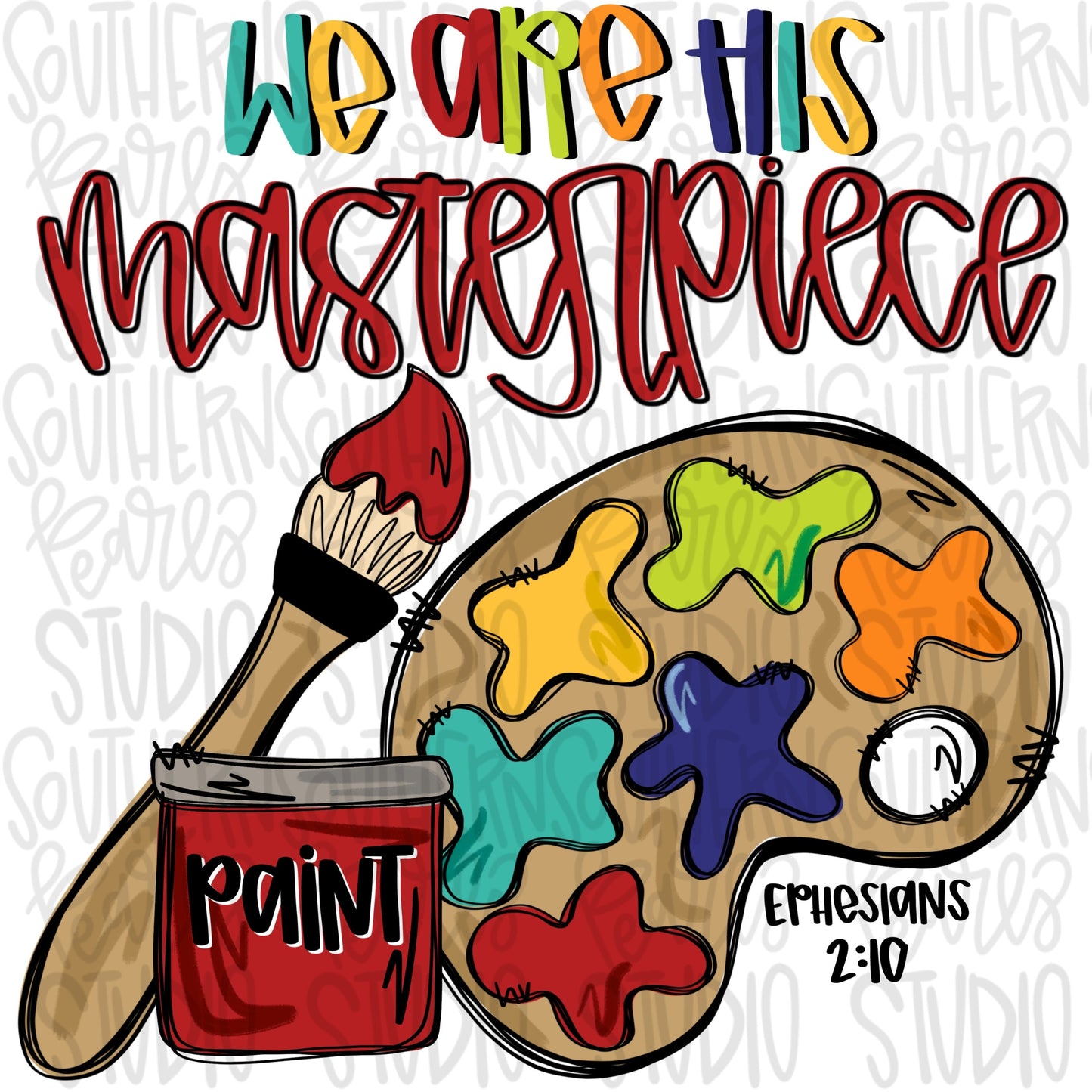 We are His Masterpiece | Art Palette | Faith | Ephesians 2:10 | Sublimation Design | Digital Download | Women’s, Kids Shirt PNG