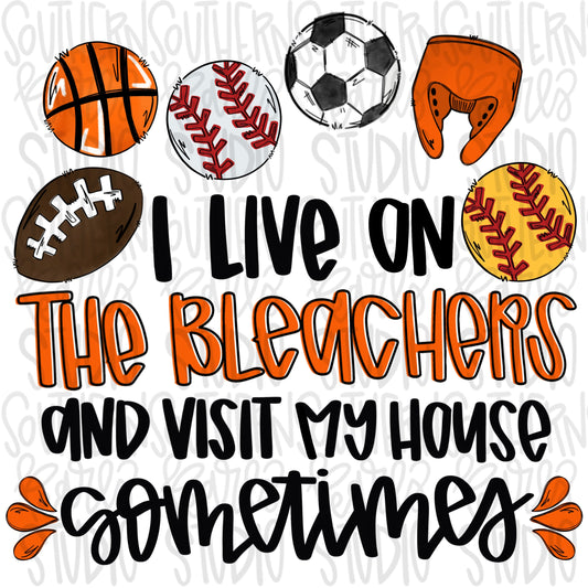 I live on the Bleachers and visit my house sometimes | Sublimation Design | Digital Download | Women’s, Kids Shirt PNG SVG