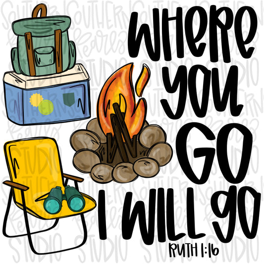 Where you Go I will go camping boy | Sublimation Design | Digital Download | Women’s, Kids Shirt PNG