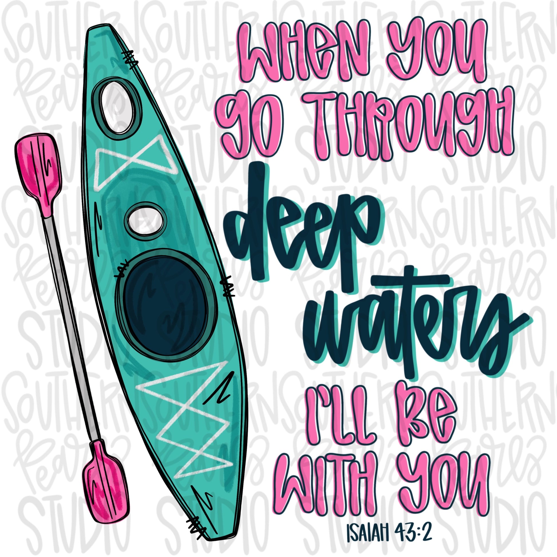 When you go through deep waters I’ll be with you girly | kayak | Sublimation Design | Digital Download | Women’s, Kids Shirt PNG