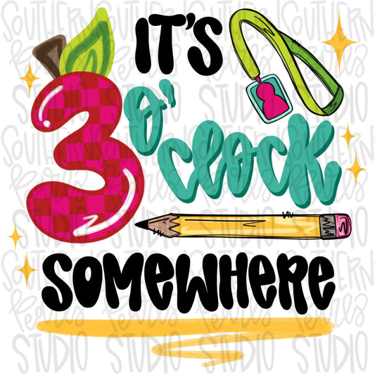 It’s 3 o’clock somewhere | teacher | Sublimation Design | Digital Download | Women’s, Kids Shirt PNG