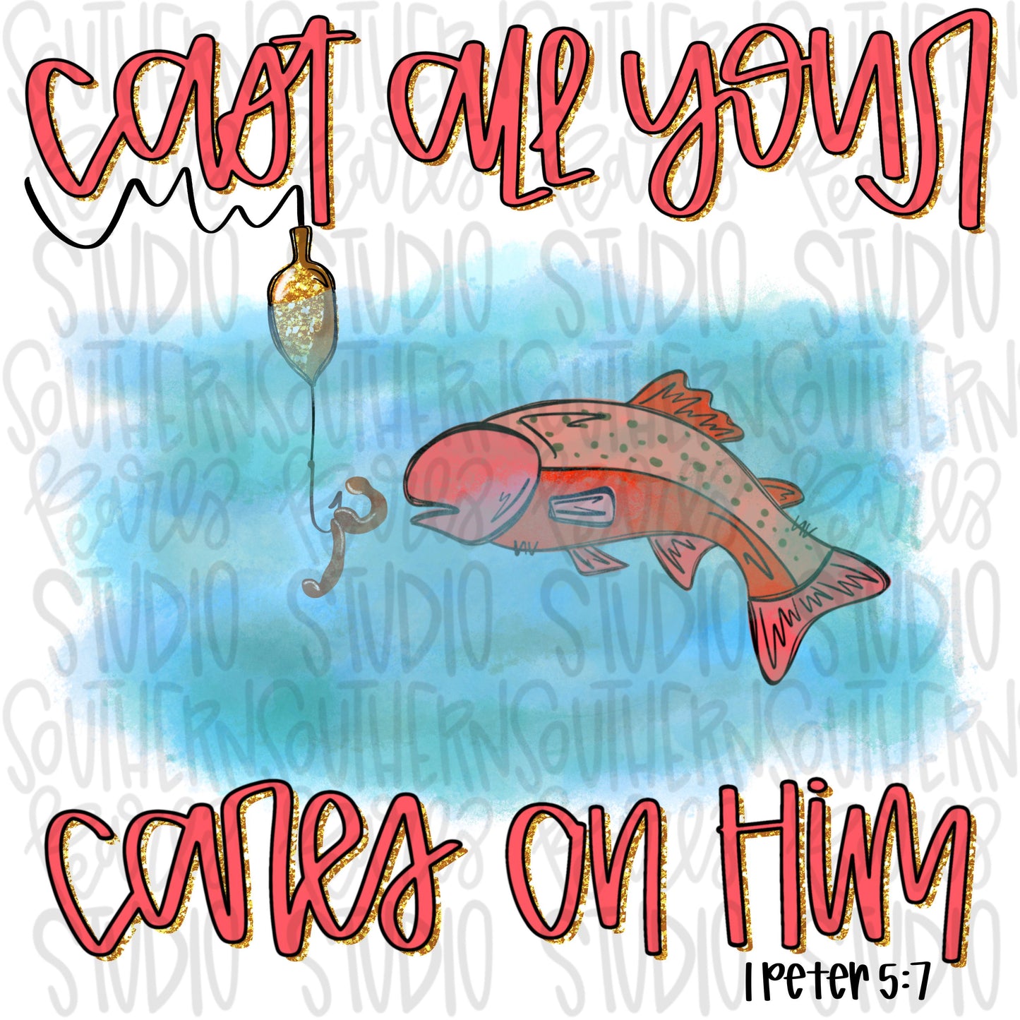 Cast all your cares on Him girly | fishing | Bible verse | Sublimation Design | Digital Download | Women’s, Kids Shirt PNG