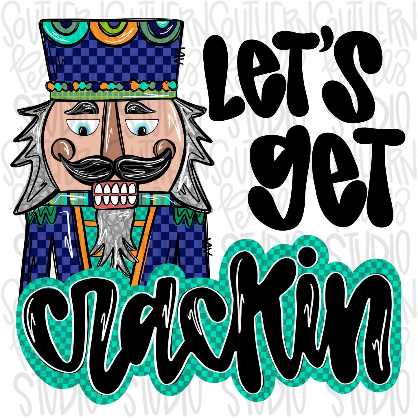 Let’s get crackin | Nutcracker blue | Sublimation Design | Digital Download | Women’s, Kids Shirt PNG