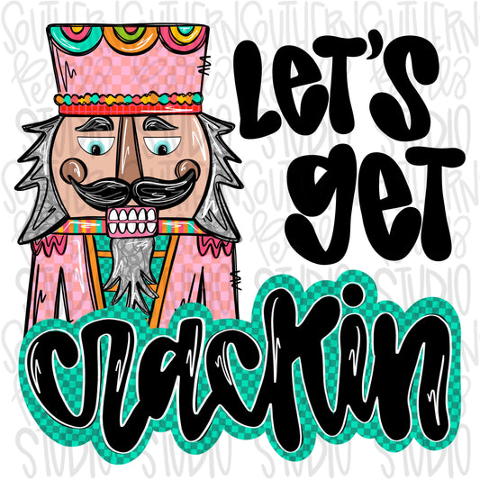 Let’s get crackin | Nutcracker | Sublimation Design | Digital Download | Women’s, Kids Shirt PNG