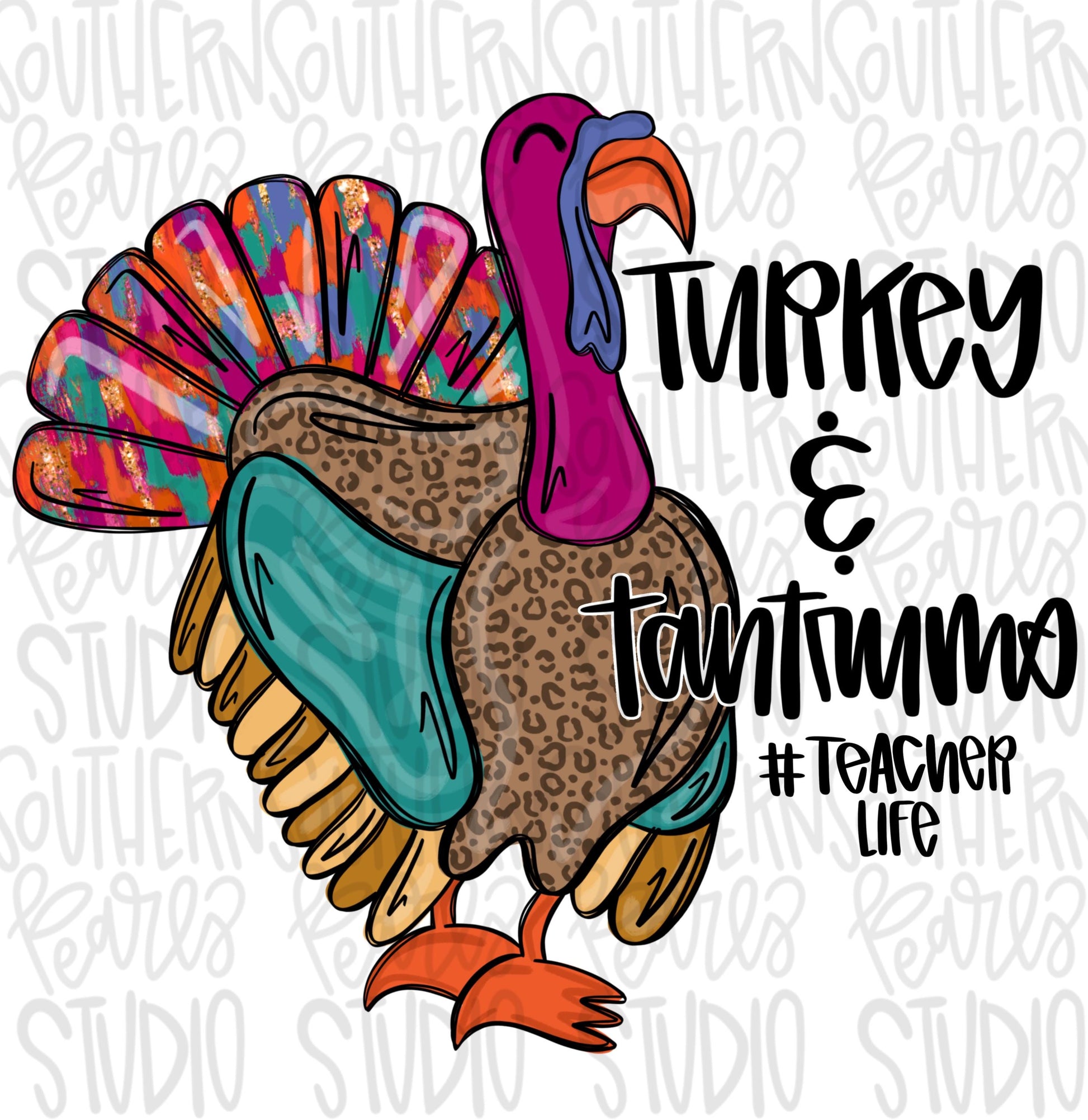 Turkey and Tantrums | teacher life | Sublimation Design | Digital Download | Women’s, Kids Shirt PNG