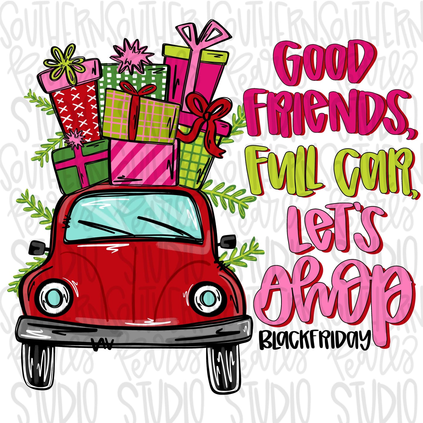 Good friends full car let’s shop | Black Friday | Sublimation Design | Digital Download | Women’s, Kids Shirt PNG