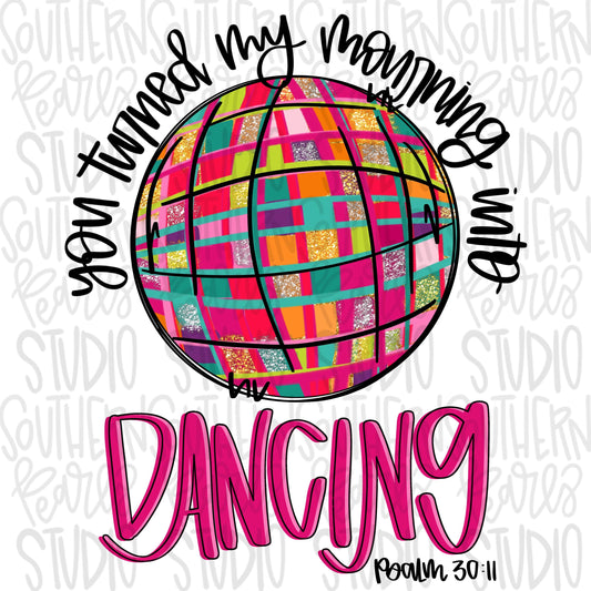 You turned my mourning into dancing | disco ball | Sublimation Design | Digital Download | Women’s, Kids Shirt PNG