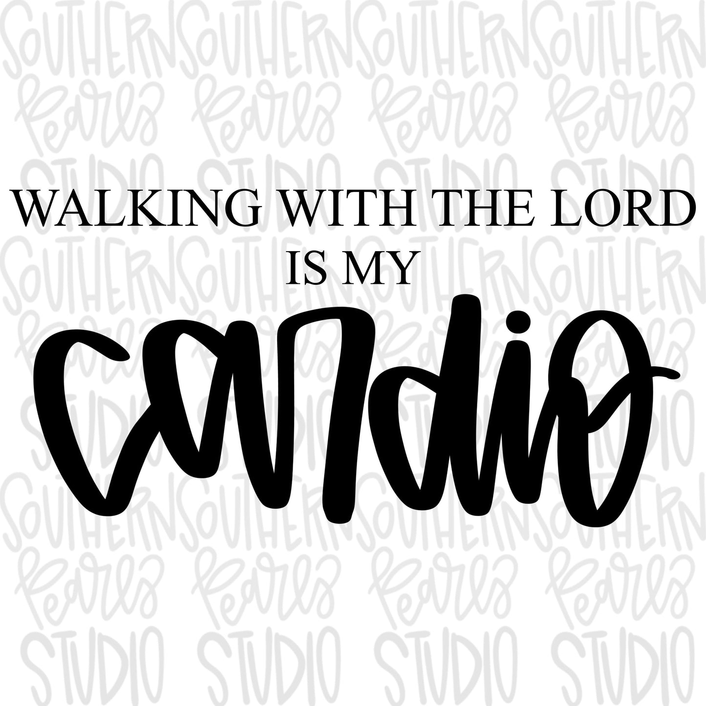 Walking with the Lord is my cardio | Sublimation Design | Digital Download | Women’s, Kids Shirt PNG