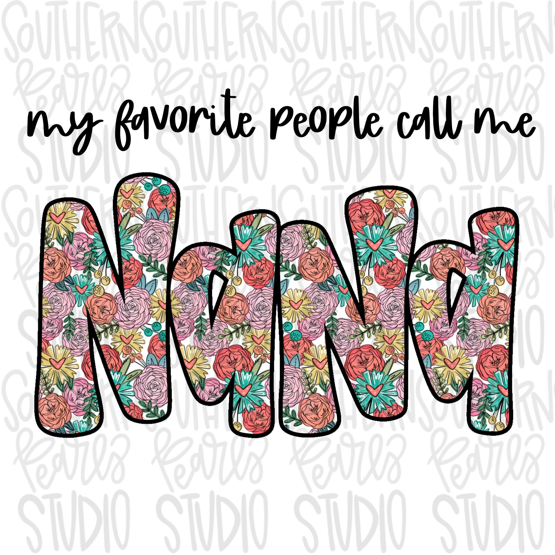 My favorite people call me Nana | Sublimation Design | Digital Download | Women’s, Kids Shirt PNG