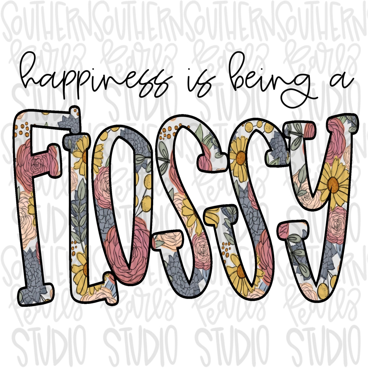 Happiness is being a FLOSSY | Sublimation Design | Digital Download | Women’s, Kids Shirt PNG