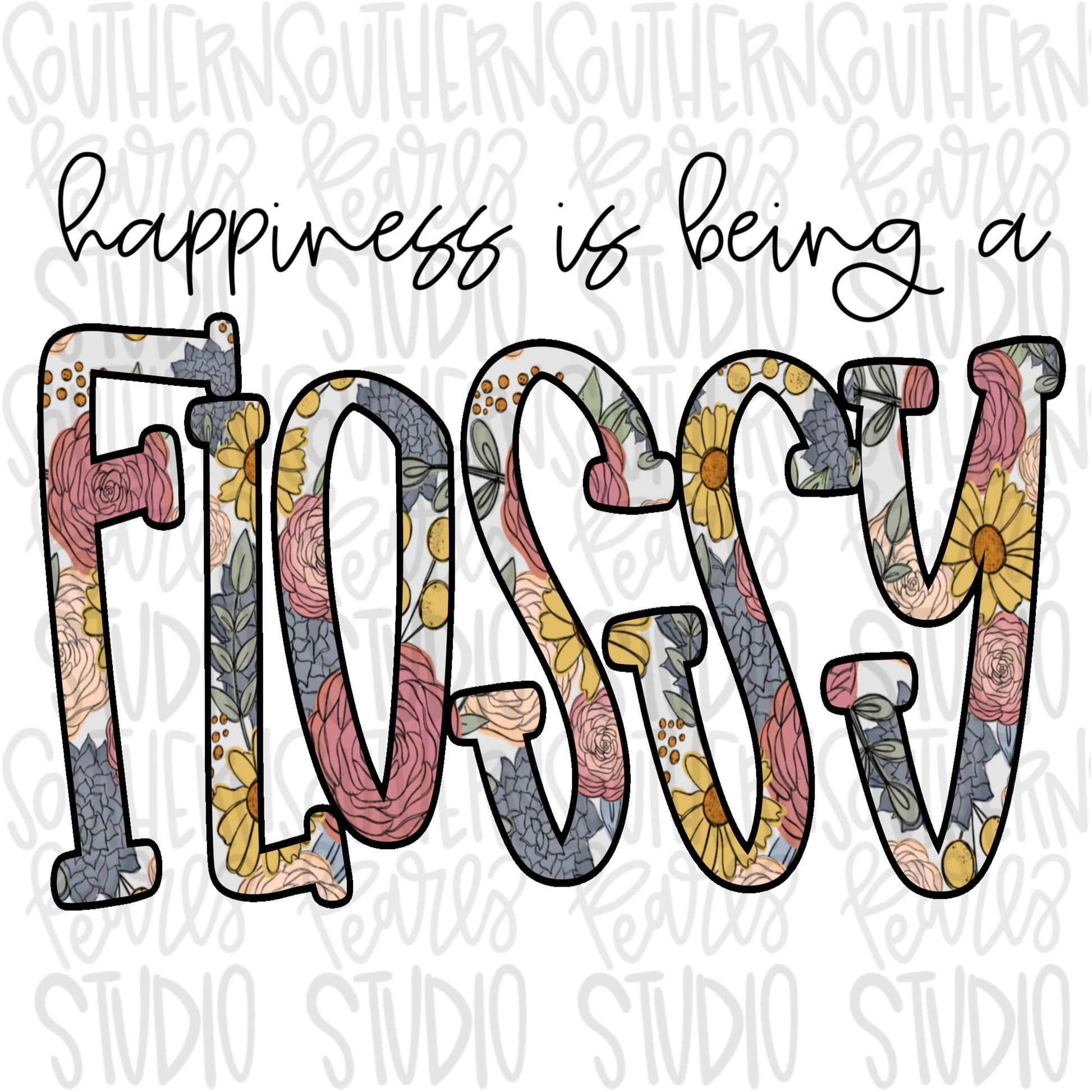 Happiness is being a FLOSSY | Sublimation Design | Digital Download | Women’s, Kids Shirt PNG