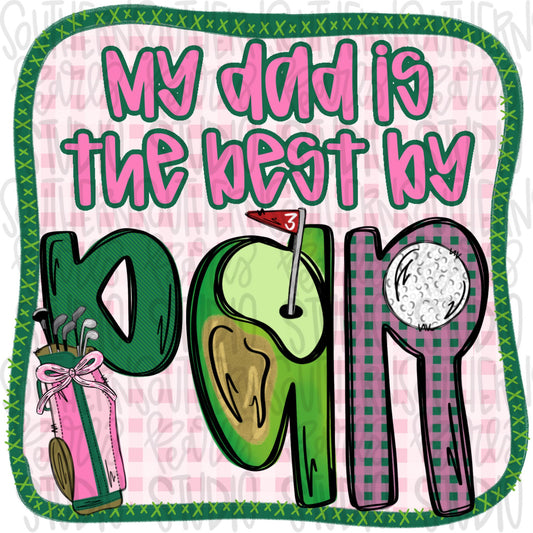 My dad is the best by Par | Fathers Day | pink and girly | Sublimation Design | Digital Download | Women’s, Kids Shirt PNG