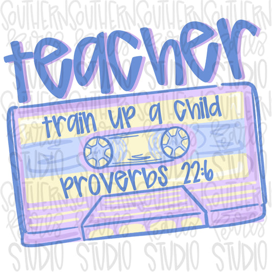 Teacher cassette tape | train up a child | proverbs 22:6 | PNG | Sublimation design | Design Download | dtf | dtg | women’s Kids