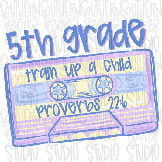 5th grade cassette tape | train up a child | fifth grade | proverbs 22:6 | PNG | Sublimation design | Design Download | dtf | women’s Kids
