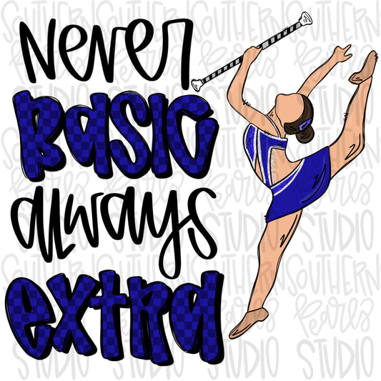 Never Basic Always Extra Baton Twirler | Royal | Sublimation Design | Digital Download | Women’s, Kids Shirt PNG