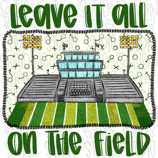 Leave it all on the field | football stadium | Go Team | PNG | Sublimation | Design Download