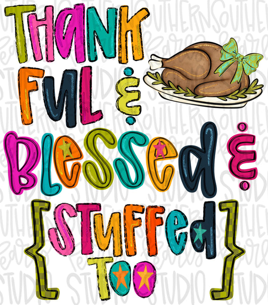 Thankful and blessed and stuffed too | colorful | Thanksgiving turkey breast | Sublimation Design | Digital Download | Womens Kids Shirt PNG
