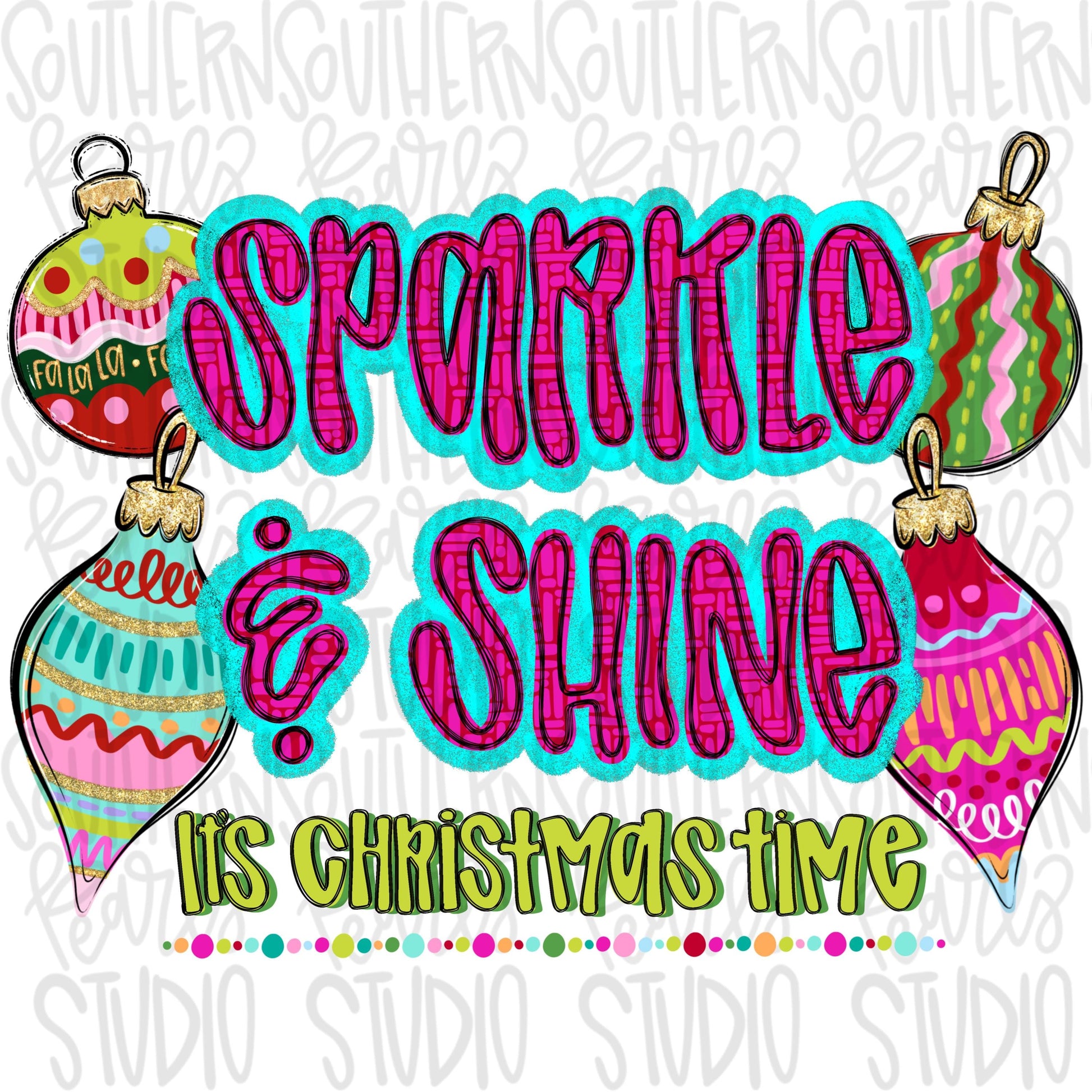 Sparkle and Shine It’s Christmas Time | colorful Ornaments | Sublimation Design | Digital Download | Women’s, Kids Shirt PNG