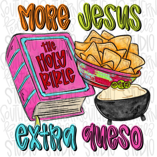 More Jesus Extra Queso | Bible and chips with queso | Sublimation Design | Digital Download | Women’s, Kids Shirt PNG