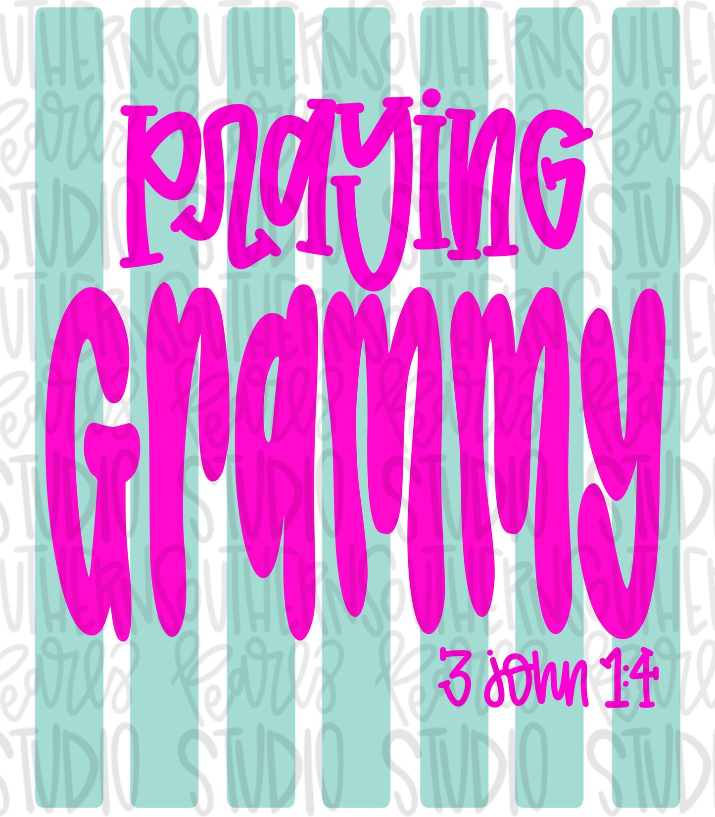 Praying Grammy Stripes | 3 John 1:4 | Sublimation Design | Digital Download | Women’s, Kids Shirt PNG