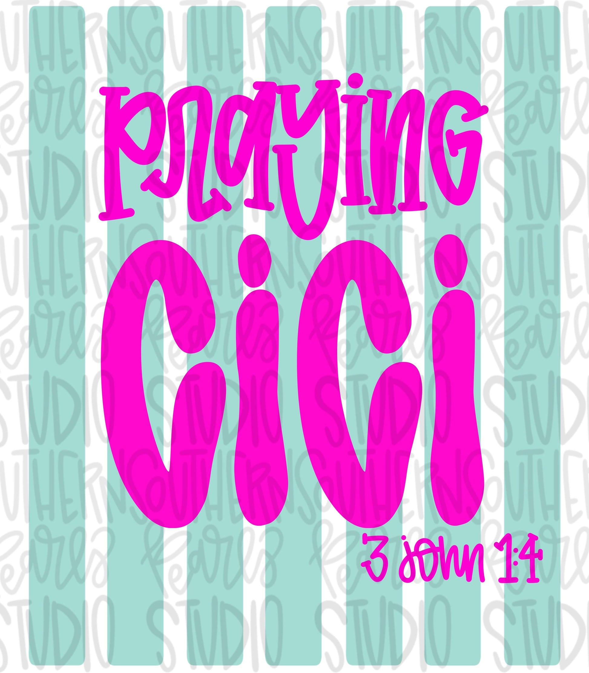 Praying CiCi Stripes | 3 John 1:4 | Sublimation Design | Digital Download | Women’s, Kids Shirt PNG