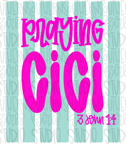 Praying CiCi Stripes | 3 John 1:4 | Sublimation Design | Digital Download | Women’s, Kids Shirt PNG