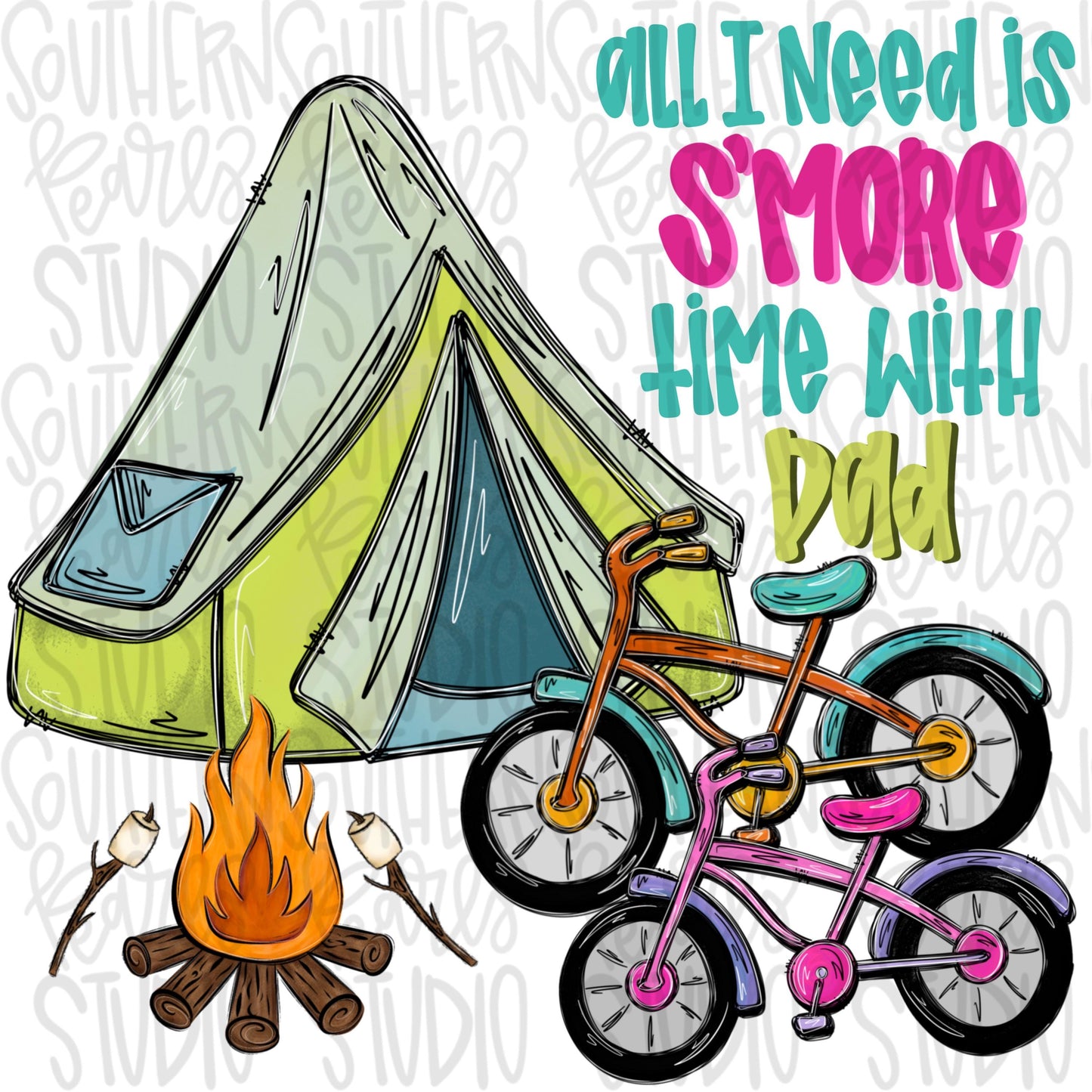 All I need is S’more time with Dad girly | camping tents, smores and bicycles | Fathers Day | Sublimation Design | Digital Download | PNG