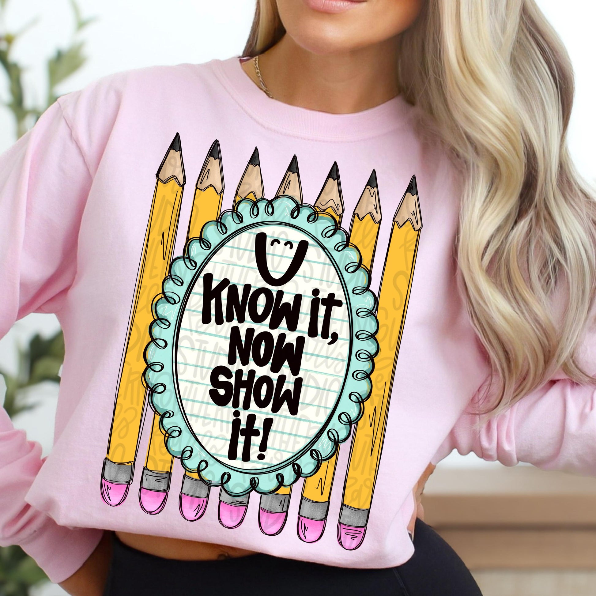 U know it now show it | school | testing | Sublimation Design | Digital Download | Women’s, Kids Shirt PNG