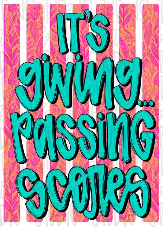 It’s giving… passing scores | school teacher | testing | Sublimation Design | Digital Download | Women’s, Kids Shirt PNG