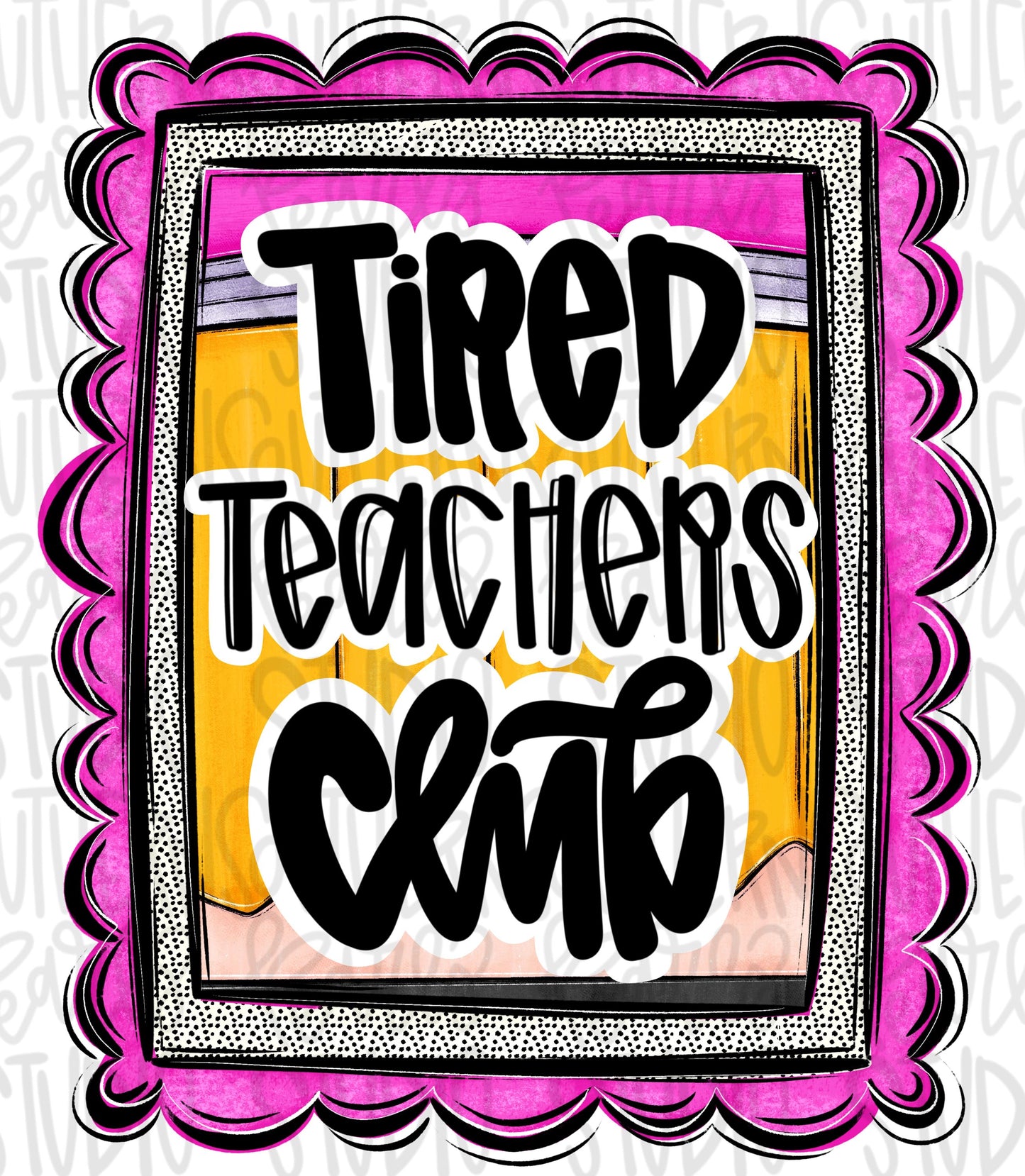 Tired teachers club | school teacher | testing | Sublimation Design | Digital Download | Women’s, Kids Shirt PNG