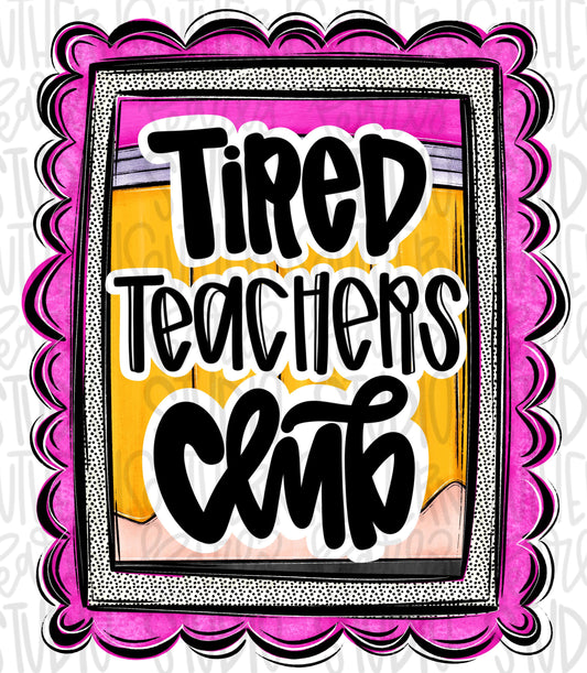 Tired teachers club | school teacher | testing | Sublimation Design | Digital Download | Women’s, Kids Shirt PNG