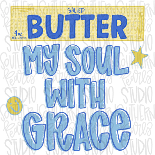 Butter my soul with grace png, faith png, butter png, preppy png, girly png, mom png, spring png, whimsy png, Womens png, Kids png, digital