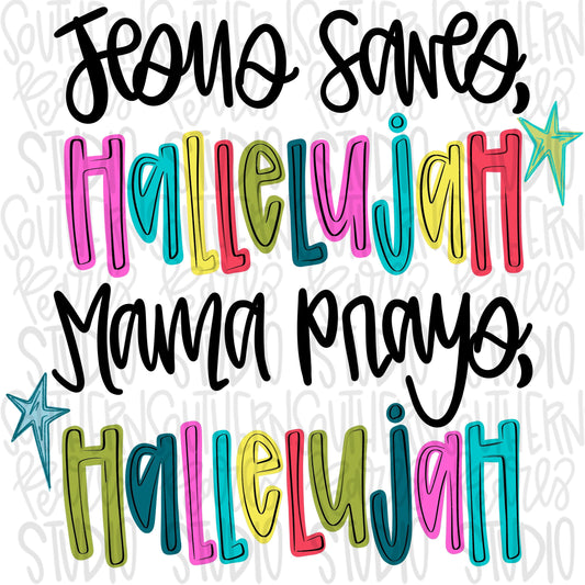 Jesus saves hallelujah, mama prays hallelujah png, trendy png, whimsy png, viral png, mom png, Digital Download png