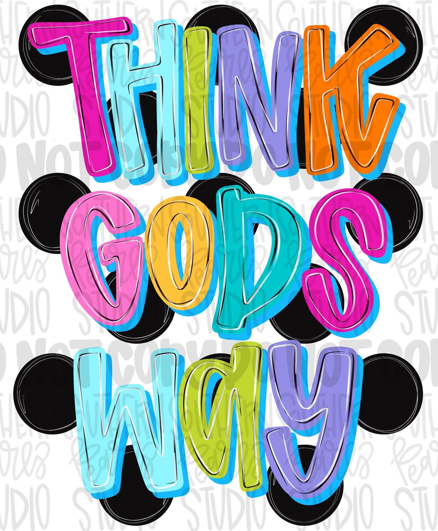 Think Gods Way polka dots | Faith trendy colorful viral design | Sublimation DTF DTG Design | Digital Download | Women’s, Kids Shirt PNG