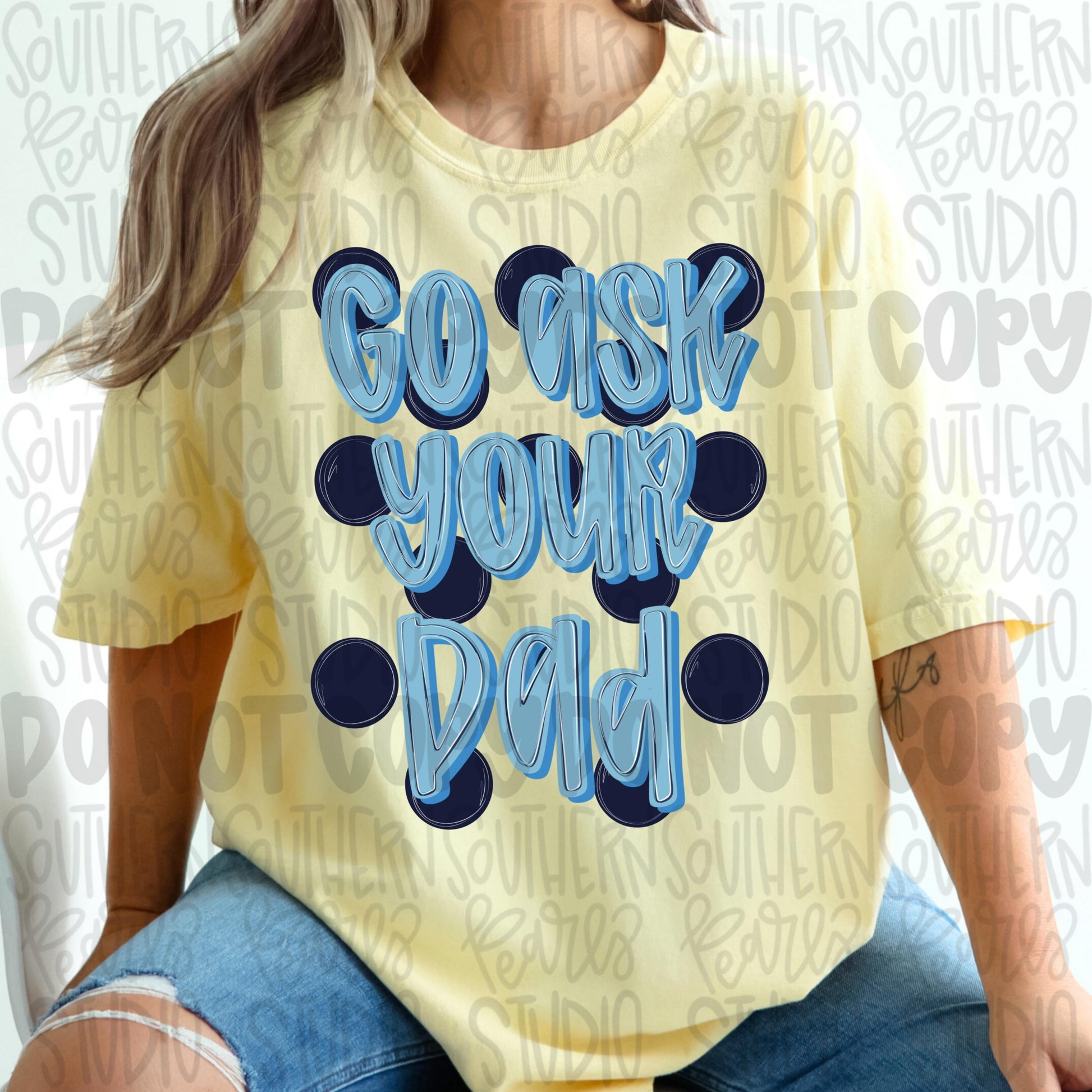 Go ask your dad polka dots png | trendy png viral png colorful png | Sublimation DTF DTG Design |Digital Download | Womens & Kids