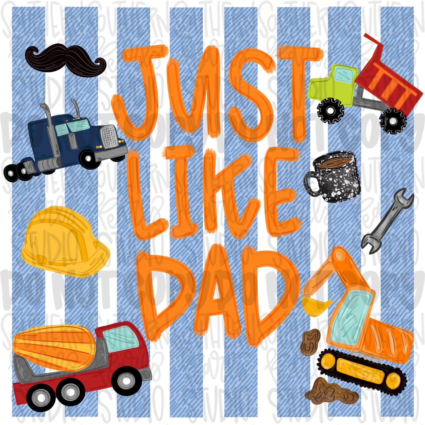 Just like Dad | trucks heavy equipment | Fathers Day | Sublimation Design | Digital Download | Women’s, Kids Shirt PNG