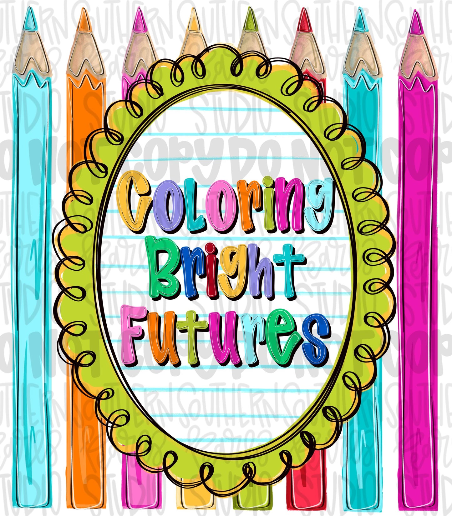 Coloring bright futures design | school png, teacher png, student png | Sublimation Design | Digital Download | Women’s, Kids Shirt PNG