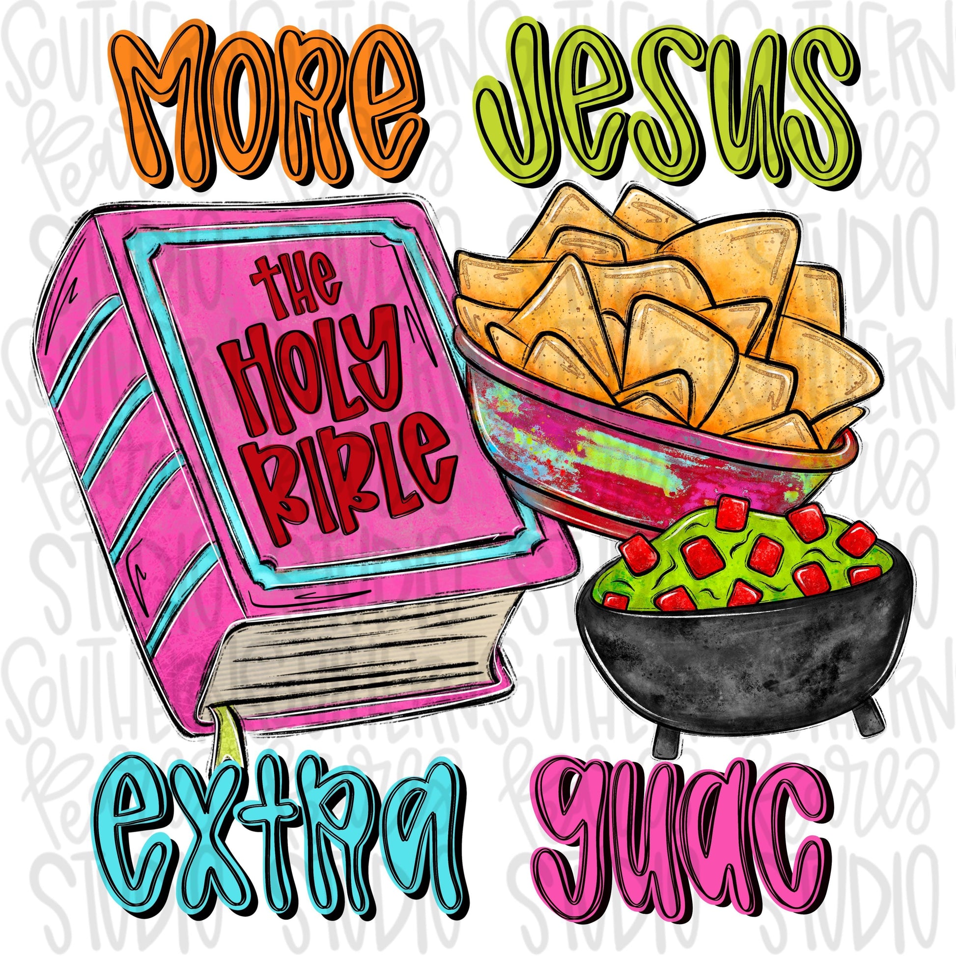 More Jesus Extra Guac | Bible and chips with queso | Sublimation Design | Digital Download | Women’s, Kids Shirt PNG