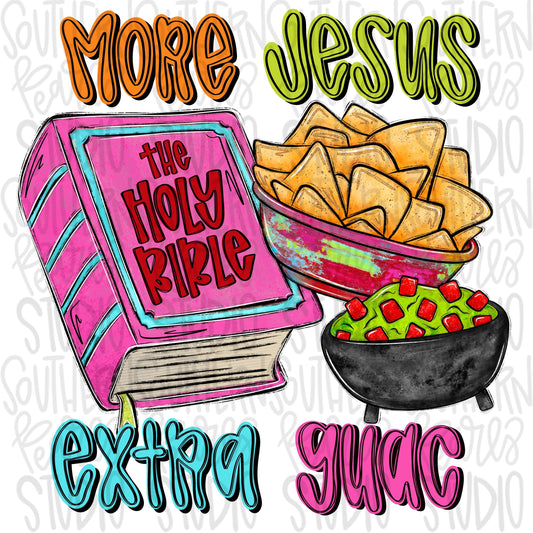 More Jesus Extra Guac | Bible and chips with queso | Sublimation Design | Digital Download | Women’s, Kids Shirt PNG