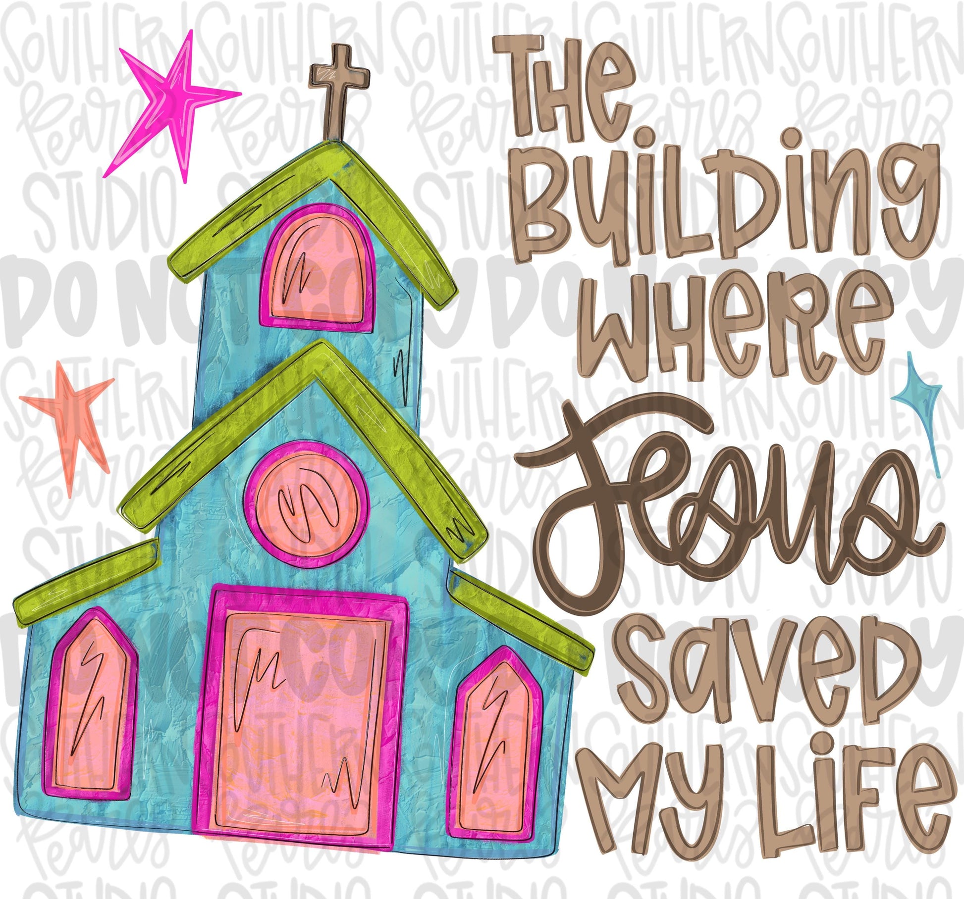 The building where Jesus saved my life png, faith png, preppy png, girly png, mom png, spring png, whimsy png, Women png, Kids png, digital
