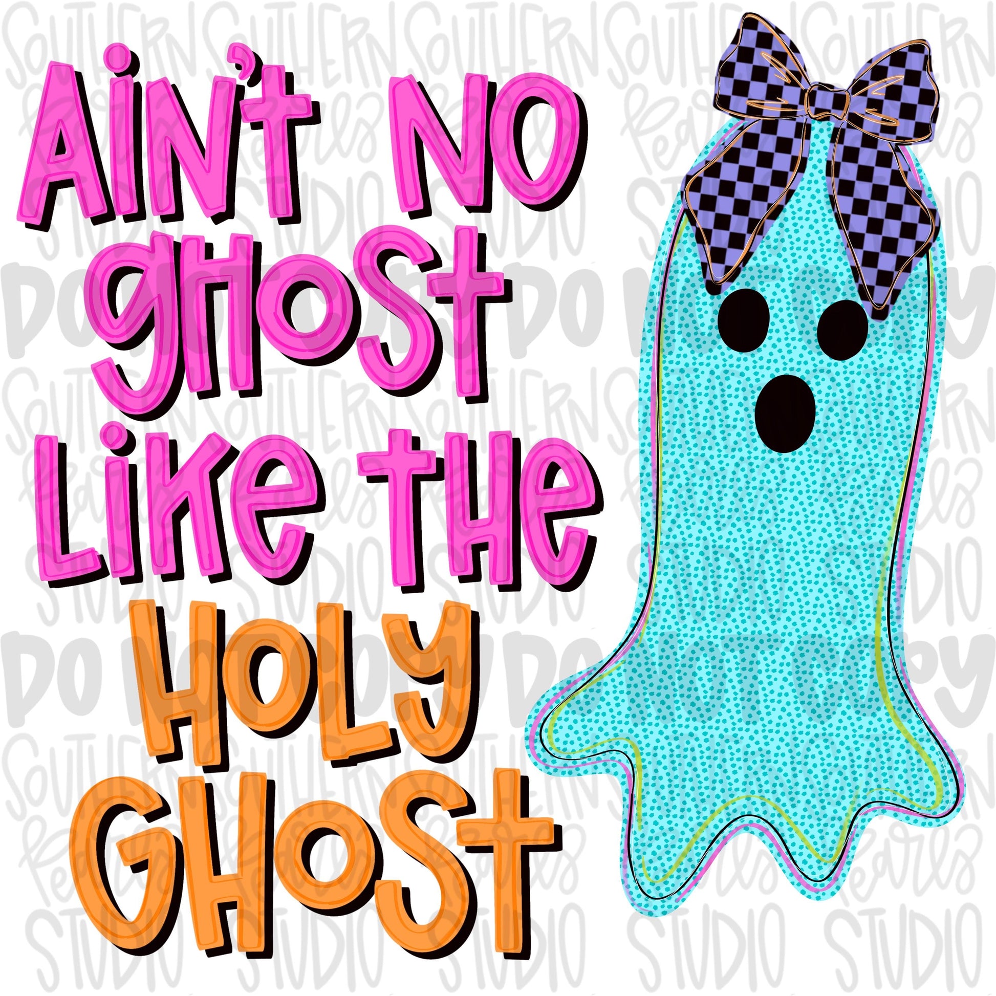Ain’t no ghost like the Holy Ghost png design | Halloween | Sublimation Design | Digital Download | Kids PNG