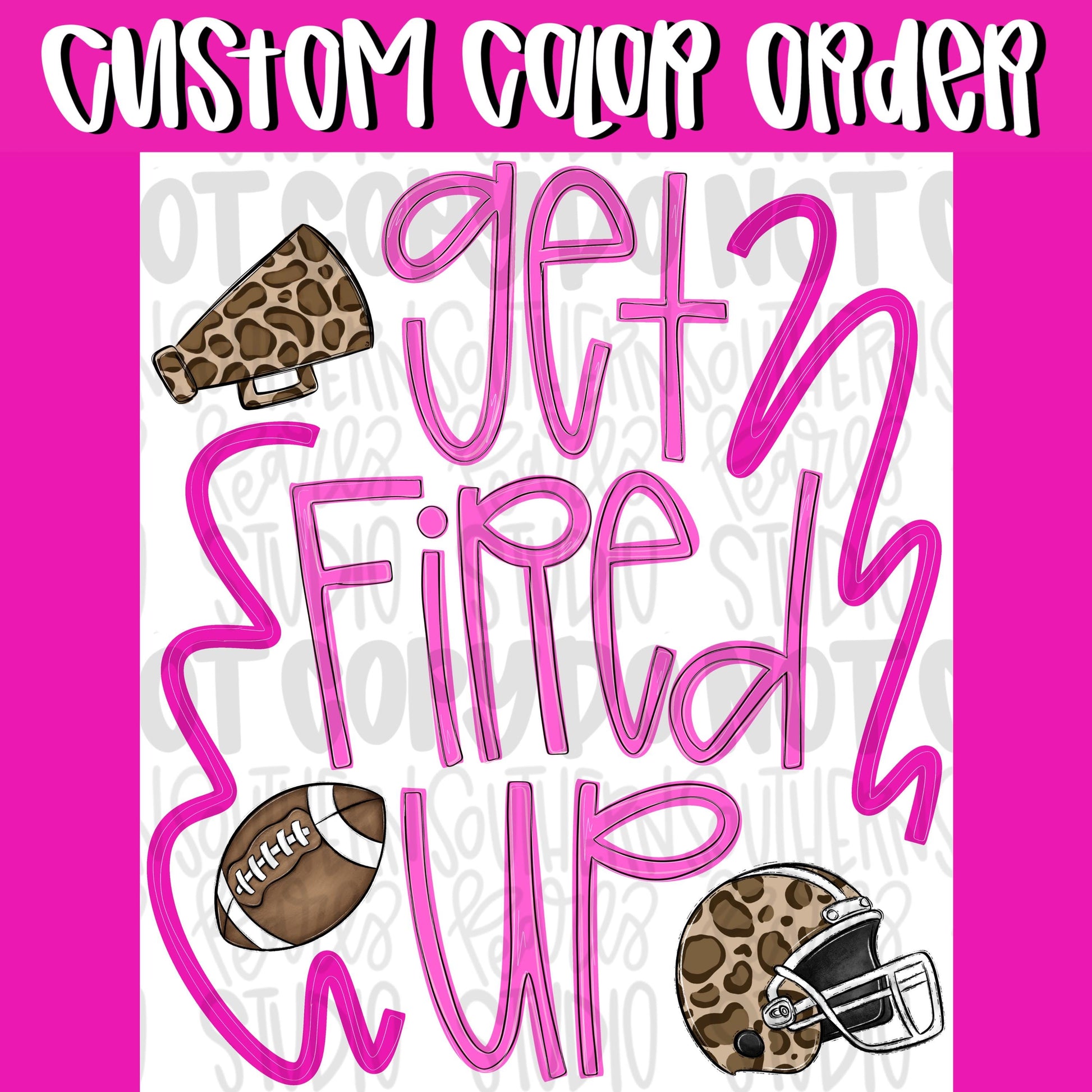 Custom Colors | get fired up football | Go Team | PNG | Sublimation | Design Download