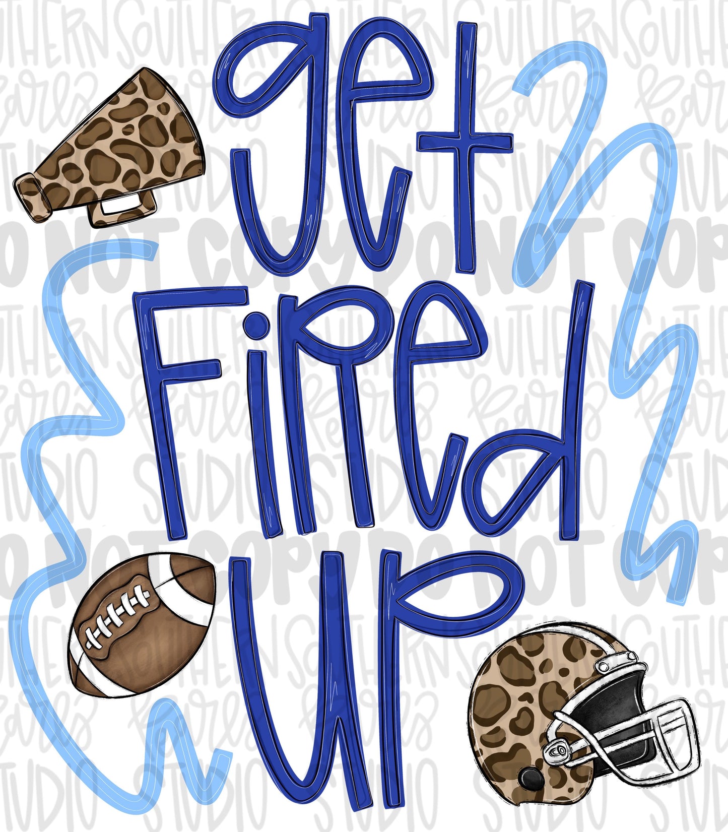 Get fired up Football png design | Royal and light blue png | Go Team | PNG | Sublimation | Design Download